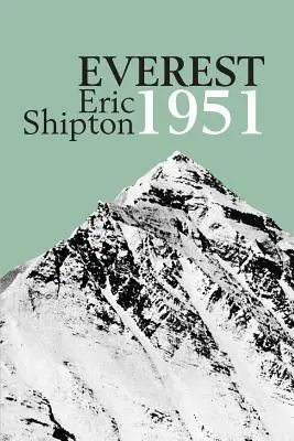 Everest 1951: Prieskumná expedícia na Mount Everest 1951 - Everest 1951: The Mount Everest Reconnaissance Expedition 1951