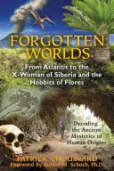 Zabudnuté svety: Od Atlantídy po X-ženy zo Sibíri a hobitov z Floresu - Forgotten Worlds: From Atlantis to the X-Woman of Siberia and the Hobbits of Flores