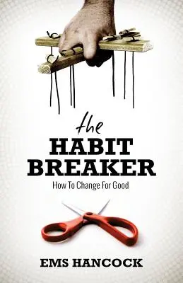 The Habit Breaker: Ako sa zmeniť k lepšiemu - The Habit Breaker: How to change for good