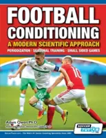 Futbalová kondícia Moderný vedecký prístup: Periodizácia - Sezónny tréning - Malé hry - Football Conditioning A Modern Scientific Approach: Periodization - Seasonal Training - Small Sided Games