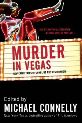 Vražda vo Vegas: Nové kriminálne príbehy o hazardných hrách a zúfalstve - Murder in Vegas: New Crime Tales of Gambling and Desperation
