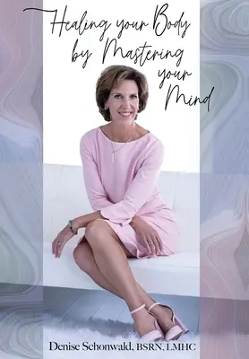Uzdravte svoje telo ovládnutím mysle - Healing your Body by Mastering your Mind