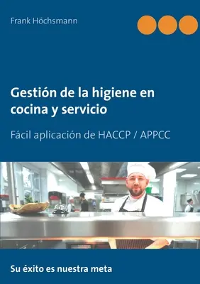 Gestin de la higiene en cocina y servicio: Fcil aplicacin de HACCP / APPCC