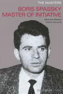 Boris Spasskij Majster iniciatívy - Boris Spassky Master of Initiative