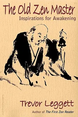 Starý zenový majster: Inšpirácie pre prebudenie - The Old Zen Master: Inspirations for Awakening