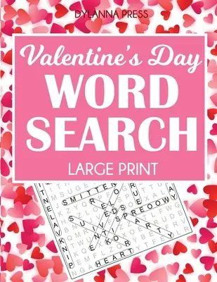 Valentínske hľadanie slov vo veľkom formáte: 50 tematických hádaniek - Valentine's Day Word Search Large Print: 50 Themed Puzzles