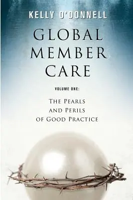 Globálna starostlivosť o členov Zväzok 1: Perly a nebezpečenstvá dobrej praxe - Global Member Care Volume 1: The Pearls and Perils of Good Practice