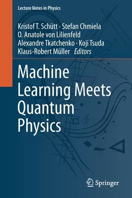 Strojové učenie sa stretáva s kvantovou fyzikou - Machine Learning Meets Quantum Physics