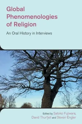 Globálne fenomenológie náboženstva: Orálna história v rozhovoroch - Global Phenomenologies of Religion: An Oral History in Interviews