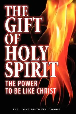 Dar Ducha Svätého: Duch Svätý: sila byť ako Kristus - The Gift Of Holy Spirit: The Power To Be Like Christ