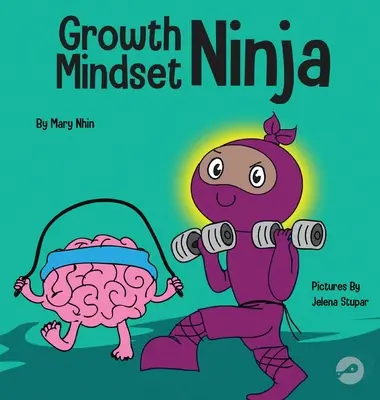 Rastové myslenie Ninja: Detská kniha o sile predsa - Growth Mindset Ninja: A Children's Book About the Power of Yet