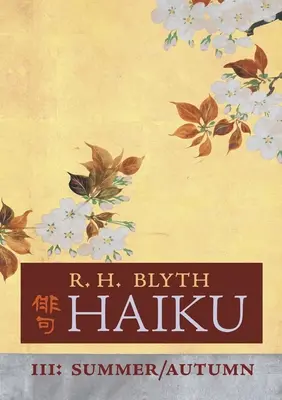Haiku (zväzok III): Leto / jeseň - Haiku (Volume III): Summer / Autumn