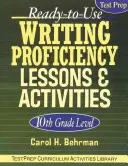 Ready-To-Use Writing Proficiency Lessons & Activities: Úroveň 10. ročníka - Ready-To-Use Writing Proficiency Lessons & Activities: 10th Grade Level
