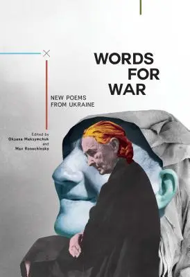 Slová pre vojnu: Nové básne z Ukrajiny - Words for War: New Poems from Ukraine