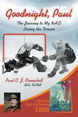 Dobrú noc, Pavol: Cesta do mojej NHL: Žiť svoj sen - Good Night, Paul: The Journey to My NHL: Living the Dream