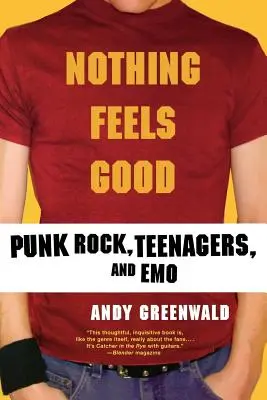 Nič nie je dobré: Punk rock, tínedžeri a Emo - Nothing Feels Good: Punk Rock, Teenagers, and Emo