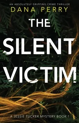 Tichá obeť: Absolútne strhujúci kriminálny thriller - The Silent Victim: An absolutely gripping crime thriller