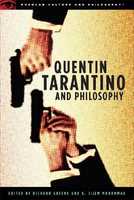 Quentin Tarantino a filozofia: Ako filozofovať pomocou klieští a horáka - Quentin Tarantino and Philosophy: How to Philosophize with a Pair of Pliers and a Blowtorch
