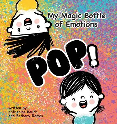 Moja čarovná fľaša emócií: Pop! - My Magic Bottle of Emotions: Pop!