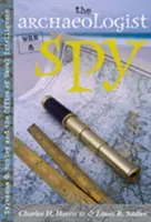 Archeológ bol špión: Sylvanus G. Morley a Úrad námornej rozviedky - The Archaeologist Was a Spy: Sylvanus G. Morley and the Office of Naval Intelligence