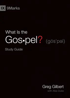 Čo je evanjelium? Študijná príručka - What Is the Gospel? Study Guide