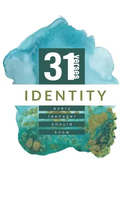 Identita: 31 veršov, ktoré by mal poznať každý tínedžer - Identity: 31 Verses Every Teenager Should Know