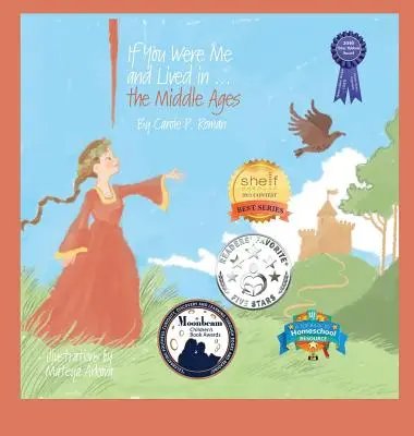 Keby si bol mnou a žil v... stredoveku: - If You Were Me and Lived in...the Middle Ages: An Introduction to Civilizations Throughout Time