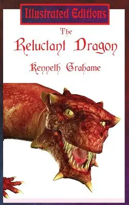 Váhavý drak (ilustrované vydanie) - The Reluctant Dragon (Illustrated Edition)