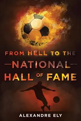 Z pekla do Národnej siene slávy - From Hell To The National Hall Of Fame