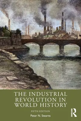 Priemyselná revolúcia vo svetových dejinách - The Industrial Revolution in World History