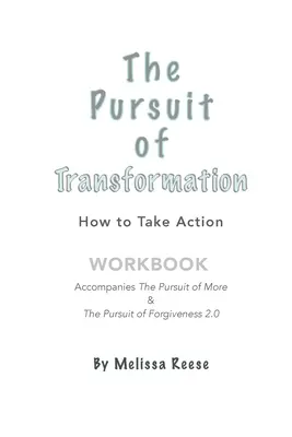 Snaha o transformáciu: Ako konať: Pracovný zošit - The Pursuit of Transformation: How to Take Action: Workbook