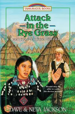 Útok v žitnej tráve: Predstavujeme Marcusa a Narcissu Whitmanovcov - Attack in the Rye Grass: Introducing Marcus and Narcissa Whitman