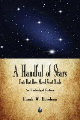 Hrsť hviezd: Texty, ktoré pohli veľkými mysľami - A Handful of Stars: Texts That Have Moved Great Minds