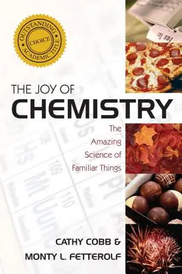 Radosť z chémie: Úžasná veda o známych veciach - The Joy of Chemistry: The Amazing Science of Familiar Things