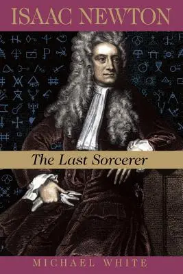 Isaac Newton: Posledný čarodejník - Isaac Newton: The Last Sorcerer