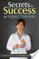 Tajomstvo úspechu pre učiteľov prírodných vied - Secrets to Success for Science Teachers