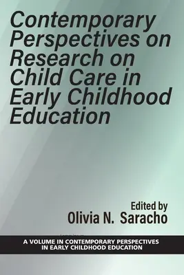 Súčasné perspektívy výskumu starostlivosti o deti v ranom detstve - Contemporary Perspectives on Research on Child Care in Early Childhood Education