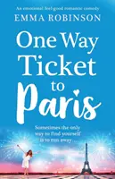 Jednosmerná letenka do Paríža: Emocionálna romantická komédia s dobrým pocitom - One Way Ticket to Paris: An Emotional, Feel-Good Romantic Comedy