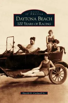 Daytona Beach: 100 rokov pretekov - Daytona Beach: 100 Years of Racing