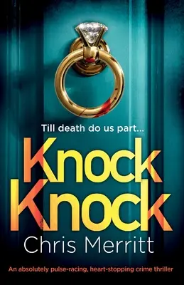 Knock Knock: Absolútne pulzujúci, srdcervúci kriminálny thriller - Knock Knock: An absolutely pulse-racing, heart-stopping crime thriller