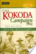Kokoda Campaign 1942: Mýtus a skutočnosť - The Kokoda Campaign 1942: Myth and Reality