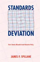 Odchýlka od noriem: Ako školy nesprávne chápu politiku vzdelávania - Standards Deviation: How Schools Misunderstand Education Policy