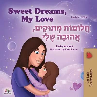 Sladké sny, moja láska (Anglicko-hebrejská dvojjazyčná kniha pre deti) - Sweet Dreams, My Love (English Hebrew Bilingual Children's Book)