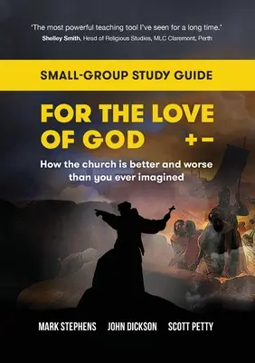 Z lásky k Bohu: Ako je cirkev lepšia a horšia, než ste si kedy predstavovali: Sprievodca štúdiom pre malé skupiny - For the Love of God: How the church is better and worse than you ever imagined: Small-group study guide