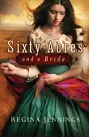 Šesťdesiat akrov a nevesta - Sixty Acres and a Bride
