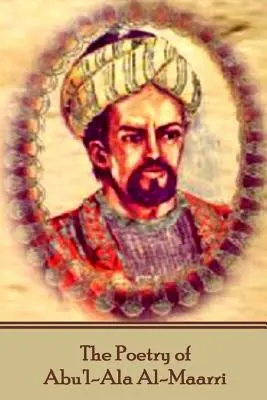 Poézia Abu'l-Ala Al-Maarriho - The Poetry of Abu'l-Ala Al-Maarri