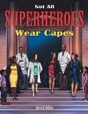 Nie všetci superhrdinovia nosia plášte - Not All Superheroes Wear Capes