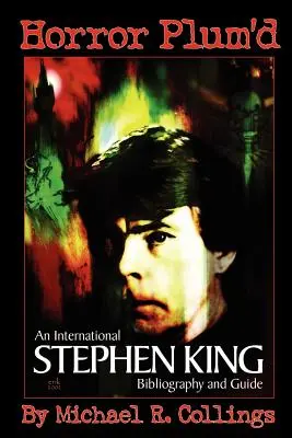 Horror Plum'd: Vydanie: INTERNATIONAL STEPHEN KING BIBLIOGRAPHY & GUIDE 1960-2000 - Trade Edition - Horror Plum'd: INTERNATIONAL STEPHEN KING BIBLIOGRAPHY & GUIDE 1960-2000 - Trade Edition