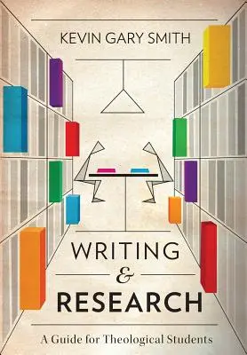 Písanie a výskum: Príručka pre študentov teológie - Writing and Research: A Guide for Theological Students