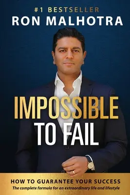 Nemožné zlyhať: Ako si zaručiť úspech - Impossible To Fail: How to guarantee your success